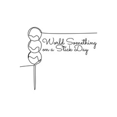single line art of world something on a stick day good for world something on a stick day celebrate. line art. illustration.