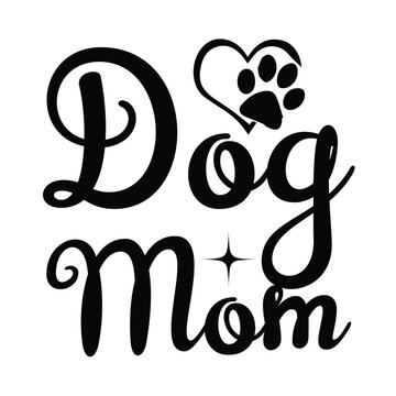 Dog mom Mother's day shirt print template, typography design for mom mommy mama daughter grandma girl women aunt mom life child best mom adorable shirt