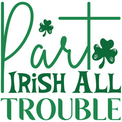 Part Irish All Trouble