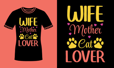 Wife mother cat lover quote typography mothers day t shirt design for cat lover mom, mother, wife
