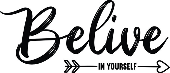 Belive In Your Self