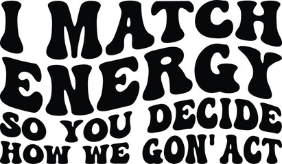 Fototapeta premium I Match Energy So You Decide Retro SVG
