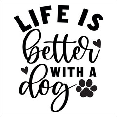 Life is better with a dog Svg