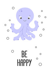 Poster of vector cute cartoon purple octopus with bubbles and text Be happy in flat style.