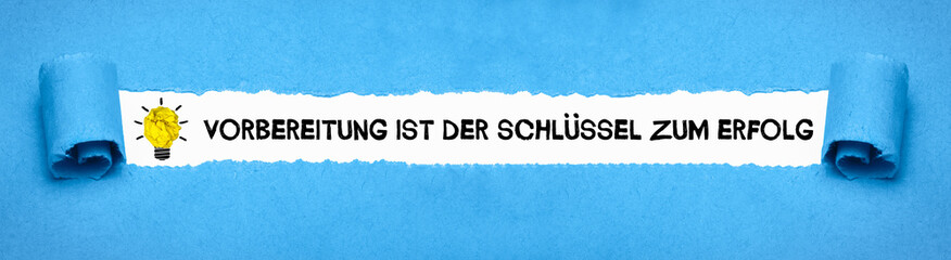 Vorbereitung ist der Schlüssel zum Erfolg	