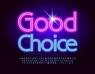 Vector neon promo Good Choice. Bright Glowing Font. Electric Alphabet Letters and Numbers set