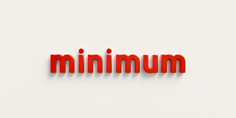 Minimum. Banner, sign in red capital letters and the word minimum. Weight,  smallest, volume, number, quantity, amount, minimal and lowest.
