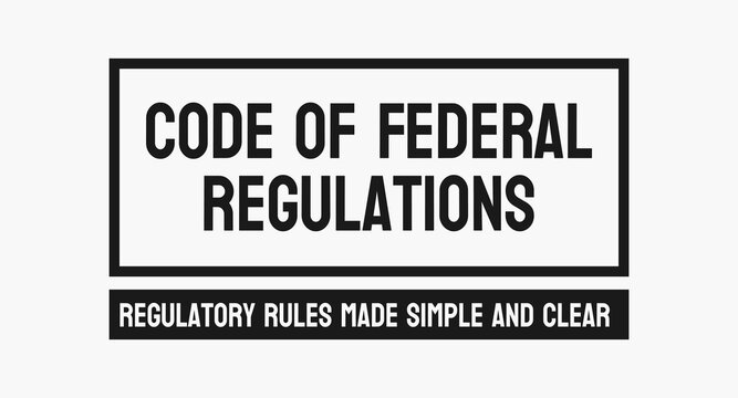 Code of Federal Regulations - CFR: Compilation of US federal administrative rules and regulations.