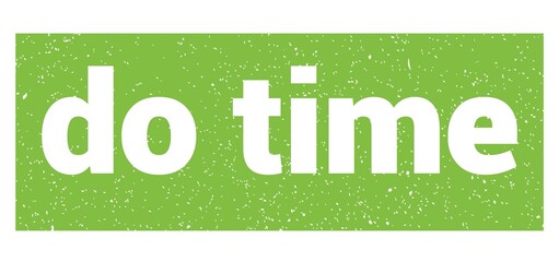 do time text written on green stamp sign.