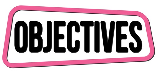 OBJECTIVES text on pink-black trapeze stamp sign.