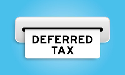 White coupon banner with word deferred tax from machine on blue color background
