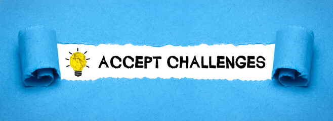 accept challenges	