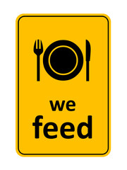 Sticker with an illustration of a sign of a tale, fork and spoon with a note below we feed at orange solid background with black border