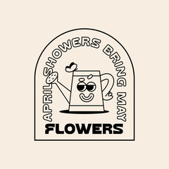 Funny Retro Illustration with Cartoon Garden Watering Can and Quote About Flowers . Vector Character in Vintage Style. Outdoor Summer Gardening Logo
