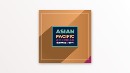 Asian American and Pacific Islander Heritage Month. Celebrating the history of Asian America in may. Design for background, poster, banner