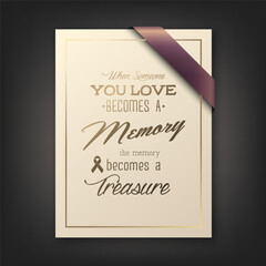 Vector Vertical A4 Funeral Card. When Someone You Love Becomes a Memory the Memory Becomes a Treasure. Quote Funeral Design Template for Card Invitation with Silk Ribbon and Bow