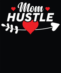Mom hustle t-shirt design.