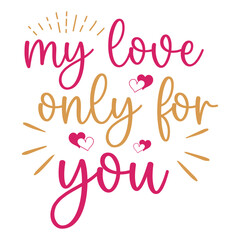 Funny Colorful Love Sticker Typography on White Background for Print on Demand Industry. T-shirt Saying for Lovely Couple on  Happy Valentine's Day.