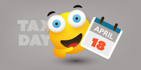 Tax Day Reminder Concept Design, Vector Template with Smiling Emoji Showing a Calendar Page, Day of USA Tax Deadline, Due Date for IRS Federal Income Tax Returns: 18th April, Year 2023