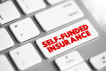 Self Funded Insurance - type of plan in which an employer takes on most or all of the cost of...