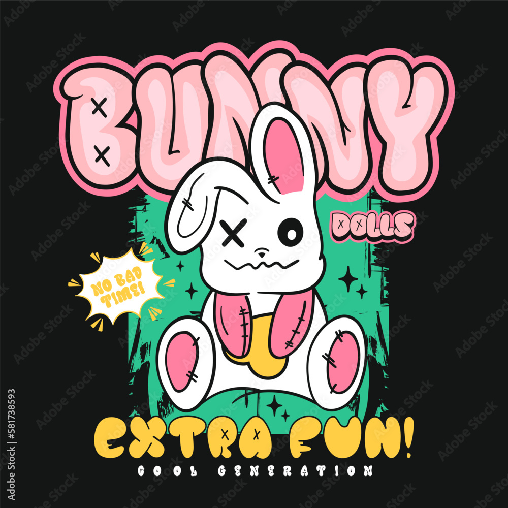 Wall mural bunny dolls slogan print design with teddy rabbit illustration in graffiti street art style. vector 