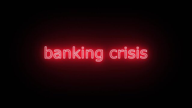 Banking Crisis, Written in Neon Text Effect with a bit of Flicker Effect