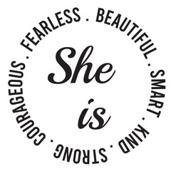she is fearless, beautiful, smart, kind, strong, courageous, inspirational quote, motivational quotes, illustration lettering quotes