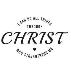 i can do all things through christ who strengthens me inspirational quote, motivational quotes, illustration lettering quotes