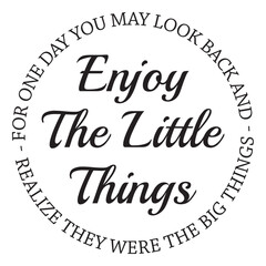 enjoy the little things inspirational quote, motivational quotes, illustration lettering quotes