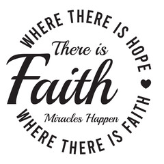 where there is hope there is faith inspirational quote, motivational quotes, illustration lettering quotes