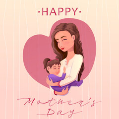 Happy Mothers day greeting with woman holding child smiling in heart shape in cartoon style, mum and baby poster, card with text.