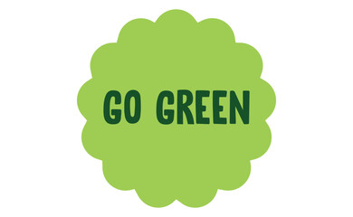Go Green emblem. Eco-friendly slogan. Lettering style, environmental message.