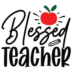 Blessed Teacher T shirt design Vector File