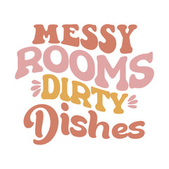 Messy Rooms Dirty Dishes