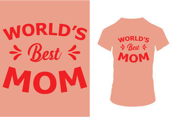 World Best Mom - Mom-Mother's Day T-shirt And  Vector File, can you download.