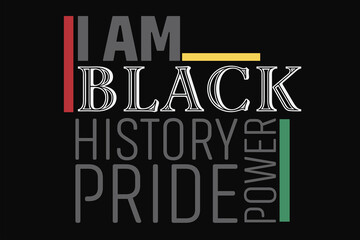 I'm Black History Pride Power, Black History Month T-Shirt Design