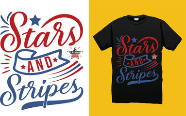 Stars and Stripes Independence Day 4th of July Typography T-shirt  Design Vector Template. Lettering Illustration And Printing for T-shirt, Banner, Poster, Flyers, Etc.