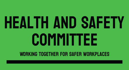Health and Safety Committee - Group responsible for identifying and addressing workplace safety issues. - obrazy, fototapety, plakaty