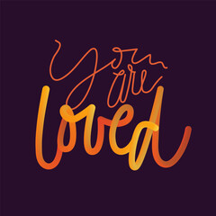 Quote " You are loved". Modern lettering with volume. 3d effect composition made of glossy colorful letters.