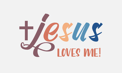 Jesus loves me Christian quote retro handwritten typographic cross art on white background