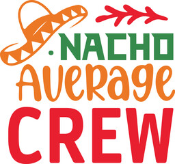 ,Cinco de mayoo designs, nacho average svg deisgn
