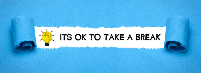 its ok to take a break