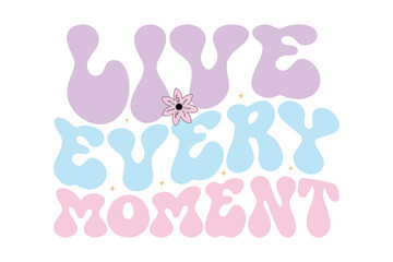 live every moment