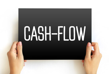Cash-Flow - measurement of the amount of cash that comes into and out of your business in a particular period of time, text concept on card