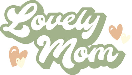Lovely Mom Typography Text