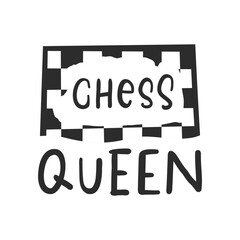 Chess queen slogan with chessboard. Hand drawn design element on chess theme. Motivational slogan, inspirational quote. Stylized lettering sports symbol. T shirt, sticker, poster design, label