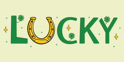 Lettering lucky with golden horseshoe and clover leaves - lucky Irish celtic symbol. St. Patrick's Day concept. Vector illustration
