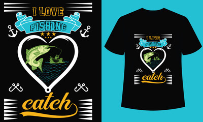i love fishing catch  t shirt desing template.