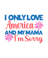 4th of July SVG,4th july bundle svg,4th of july quotes,patriotic svg,fourth of july svg,america svg,veteran svg,sunflower svg,firecracker svg,american flag svg,i onlylove america and my mama i'm sorry