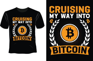 Cruisnig my way into bitcoin T Shirt Design